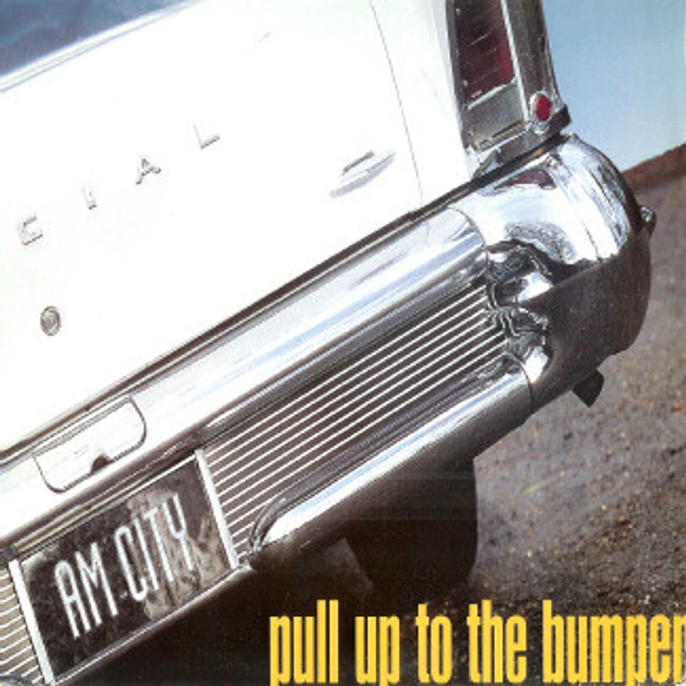 A.M. City - Pull Up To The Bumper