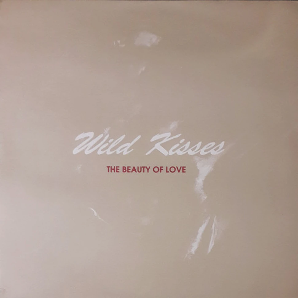 Wild Kisses - The Beauty Of Love