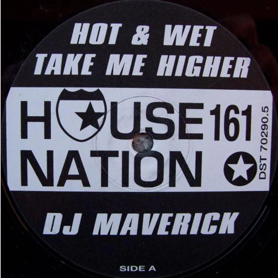 Maverick - Hot & Wet / Take Me Higher