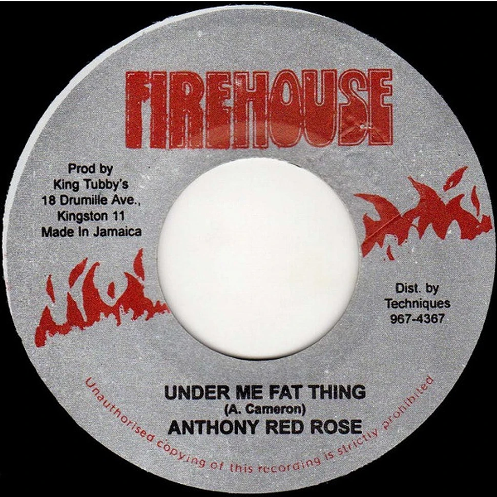 Anthony Red Rose - Under Me Fat Thing