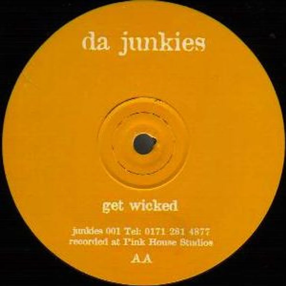 Da Junkies - Want You / Get Wicked