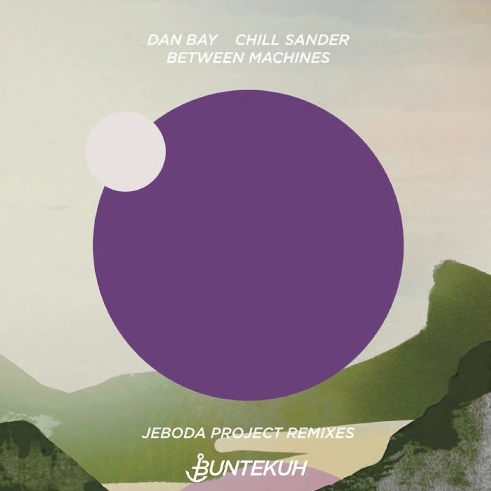 Dan Bay, Chill Sander & Between Machines - Jeboda Remixes