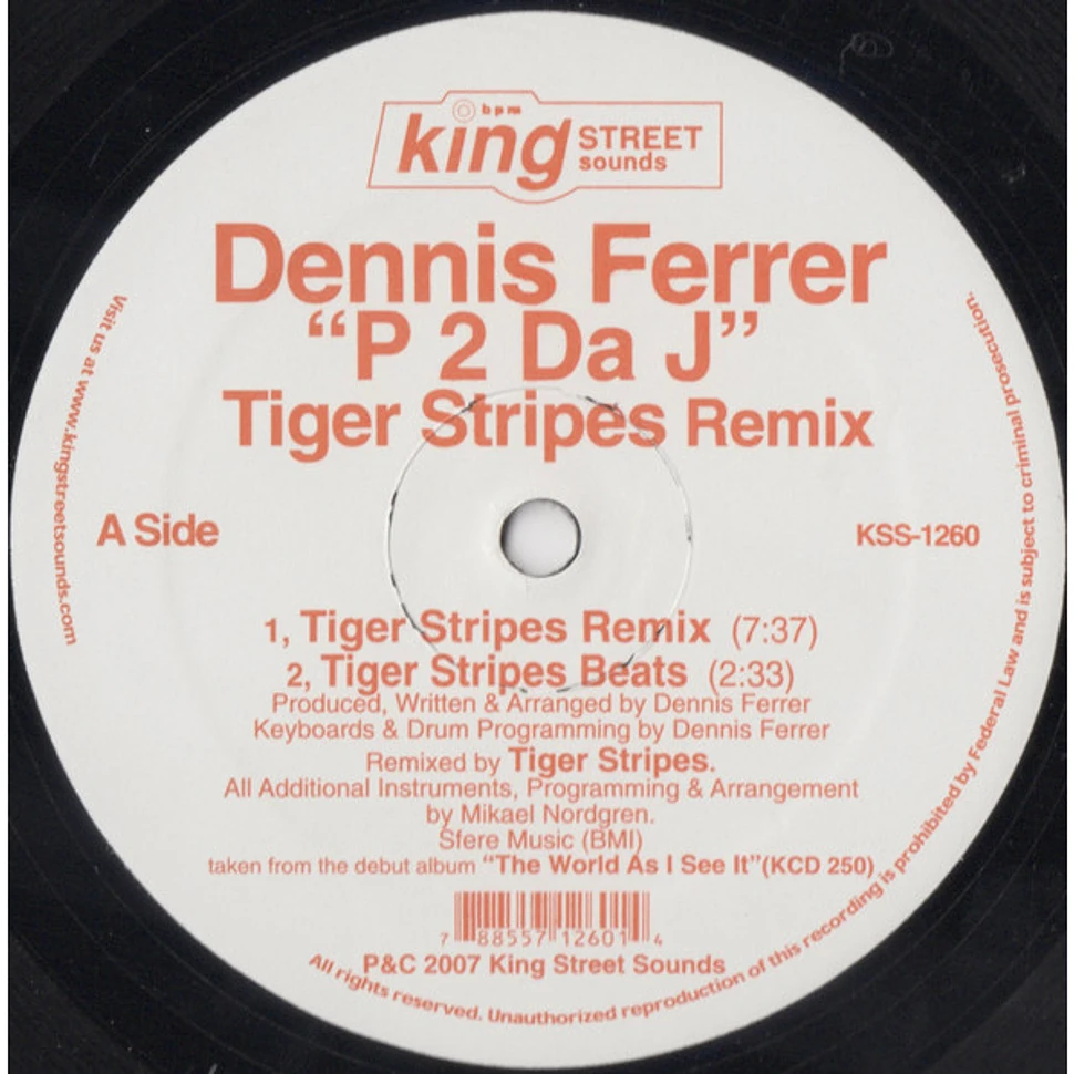 Dennis Ferrer - P 2 Da J (Tiger Stripes Remixes)