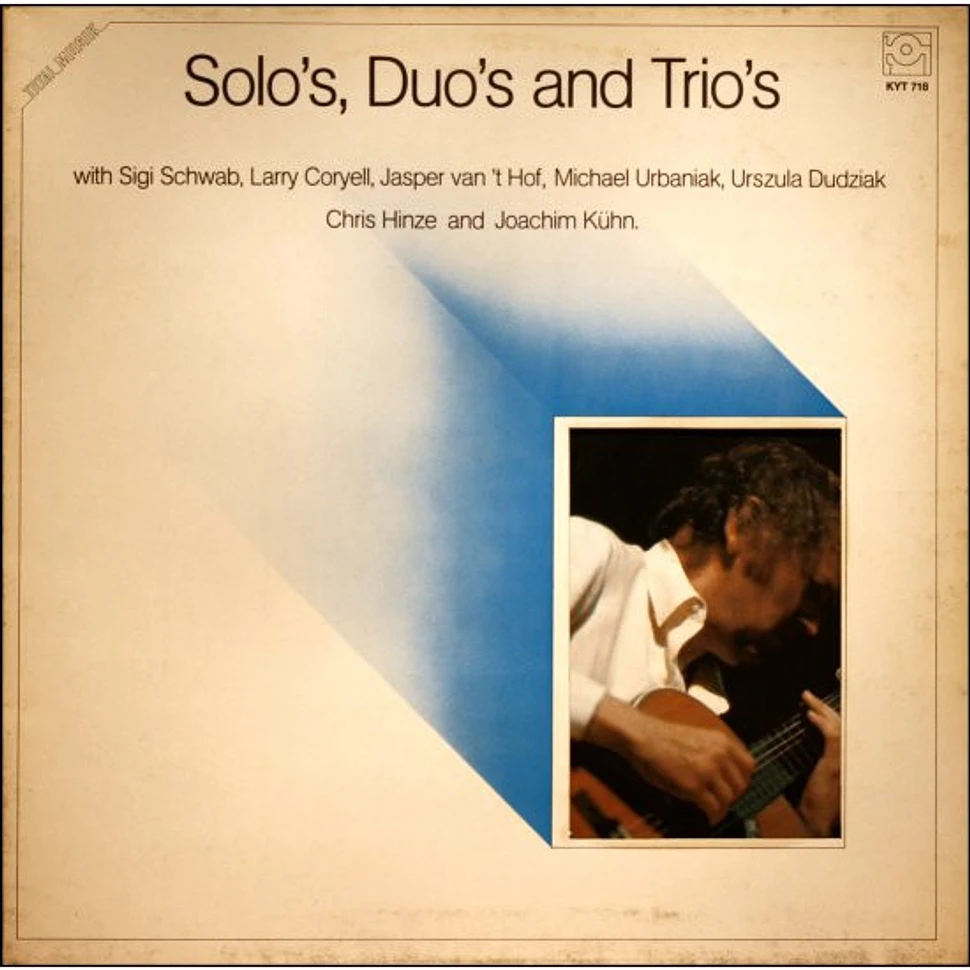 Siegfried Schwab / Larry Coryell / Jasper Van't Hof / Michał Urbaniak / Urszula Dudziak / Chris Hinze / Joachim Kühn - Solo's, Duo's And Trio's