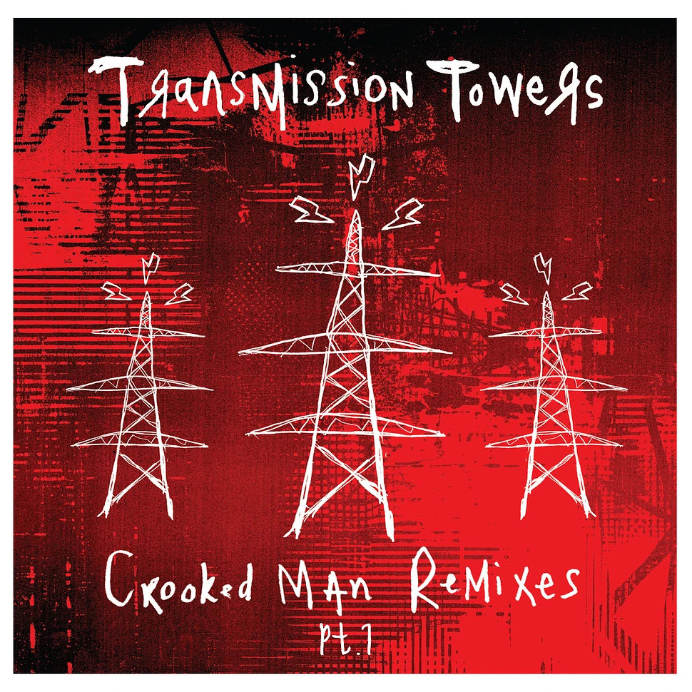 Transmission Towers - Crooked Man Remixes Pt.1