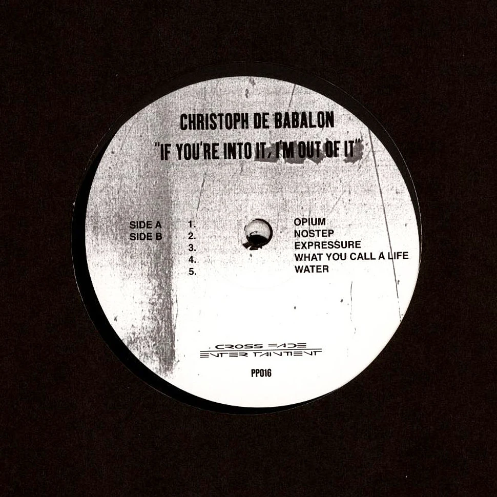 Christoph De Babalon - If You're Into It, I'm Out Of It Plain Sleeve Edition