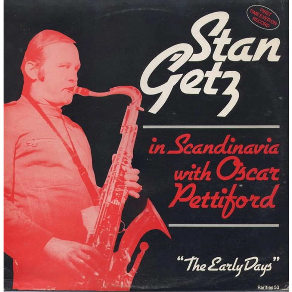 Stan Getz - The Early Days - In Scandinavia With Oscar Pettiford