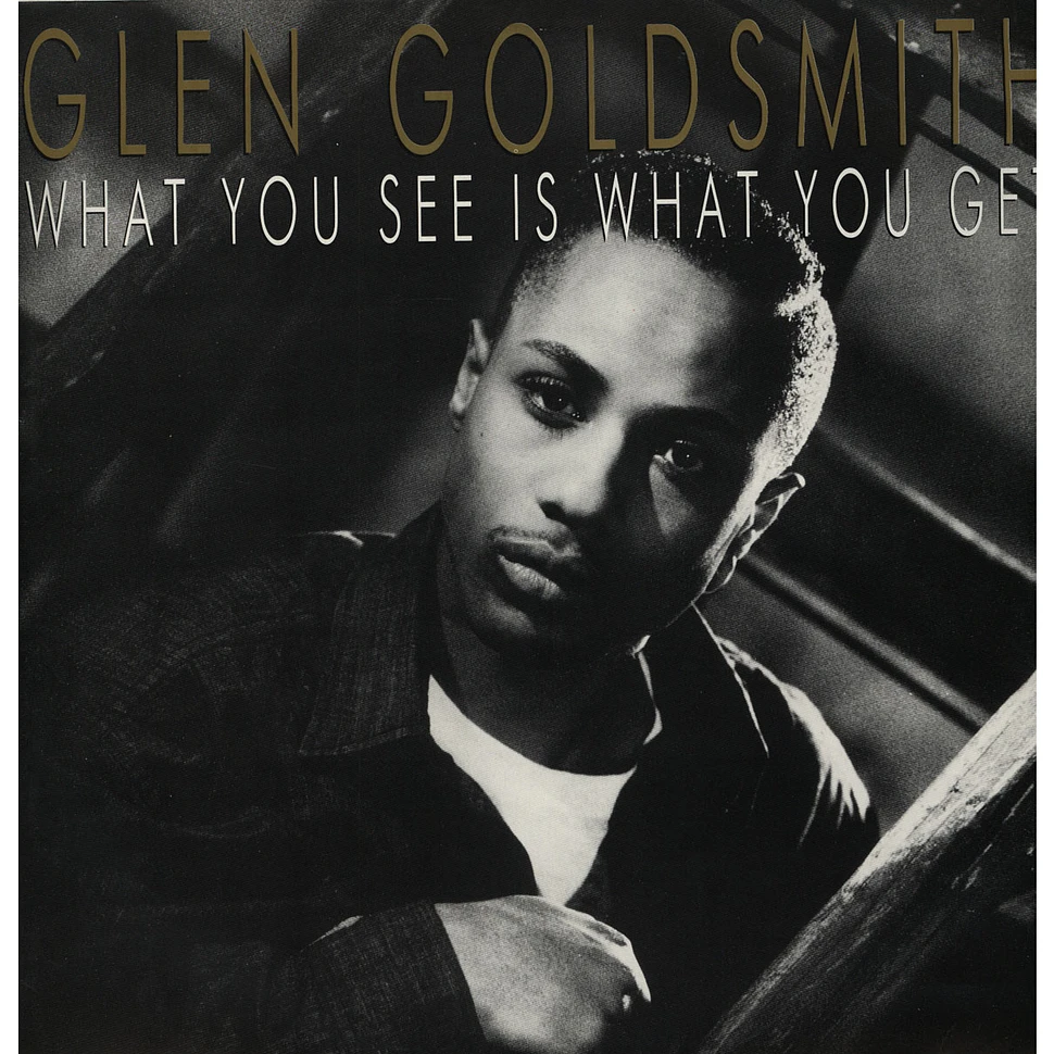 Glen Goldsmith - What You See Is What You Get