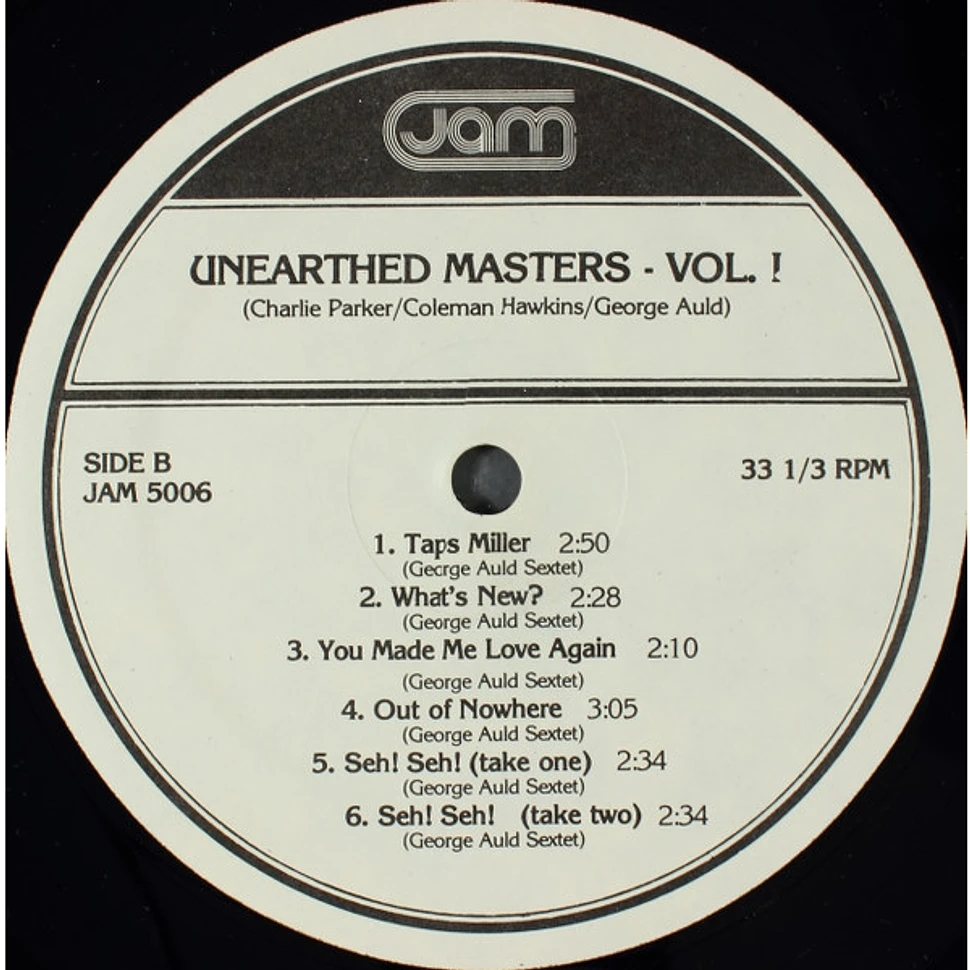 Charlie Parker, Coleman Hawkins, Georgie Auld - Unearthed Masters - Volume I