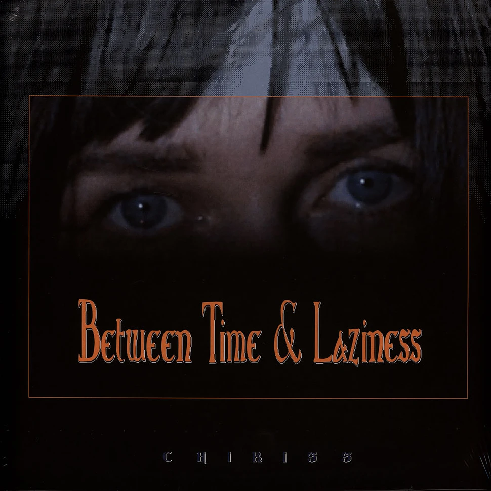 Chikiss - Between Time And Laziness