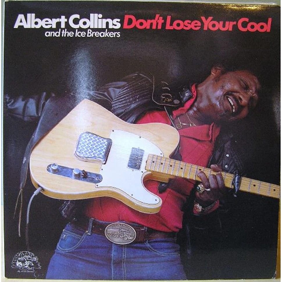 Albert Collins And The Icebreakers - Don't Lose Your Cool