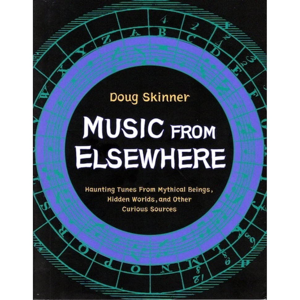 Doug Skinner - Music From Elsewhere: Haunting Tunes From Mythical Beings, Hidden Worlds, And Other Curious Sources