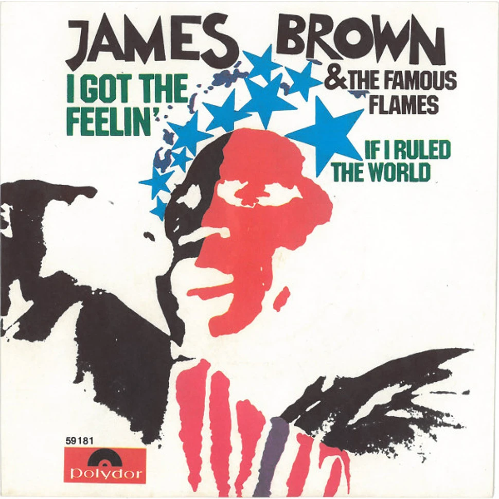 James Brown & The Famous Flames - I Got The Feelin' / If I Ruled The World