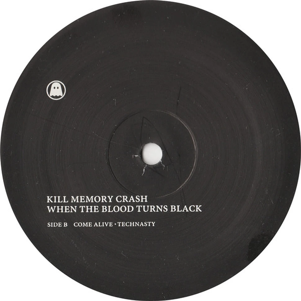 Kill Memory Crash - When The Blood Turns Black