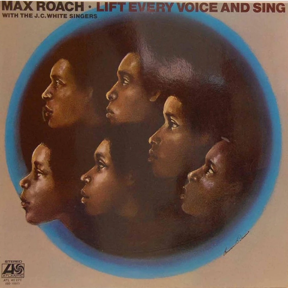 Max Roach with The J.C. White Singers - Lift Every Voice And Sing