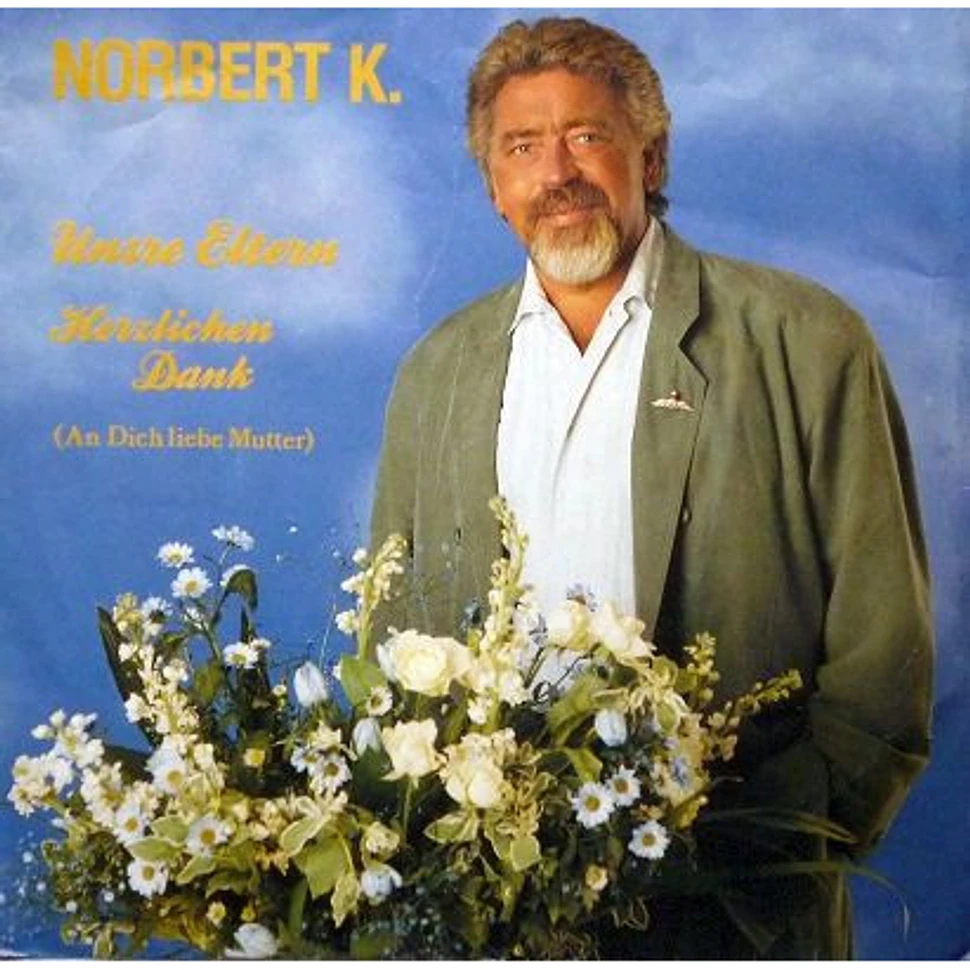 Norbert K. - Unsre Eltern / Herzlichen Dank (An Dich Liebe Mutter)