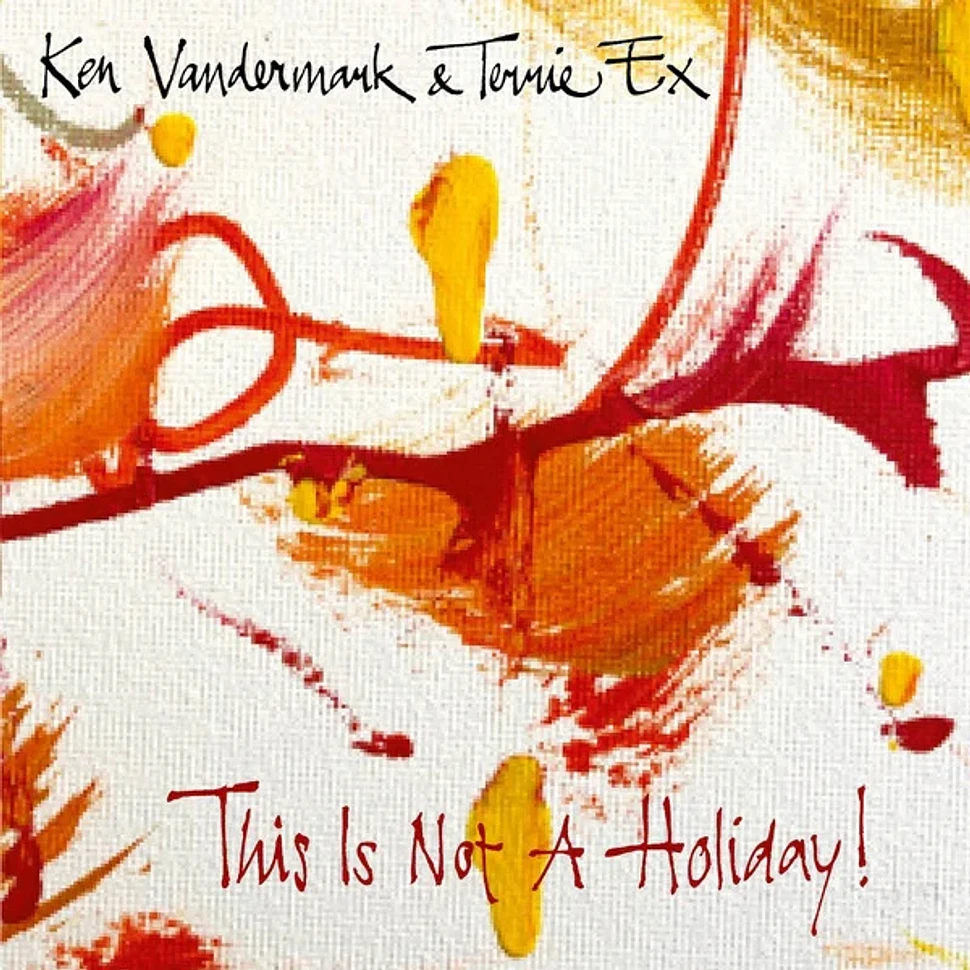 Ken Vandermark & Terrie Ex - This Is Not A Holiday