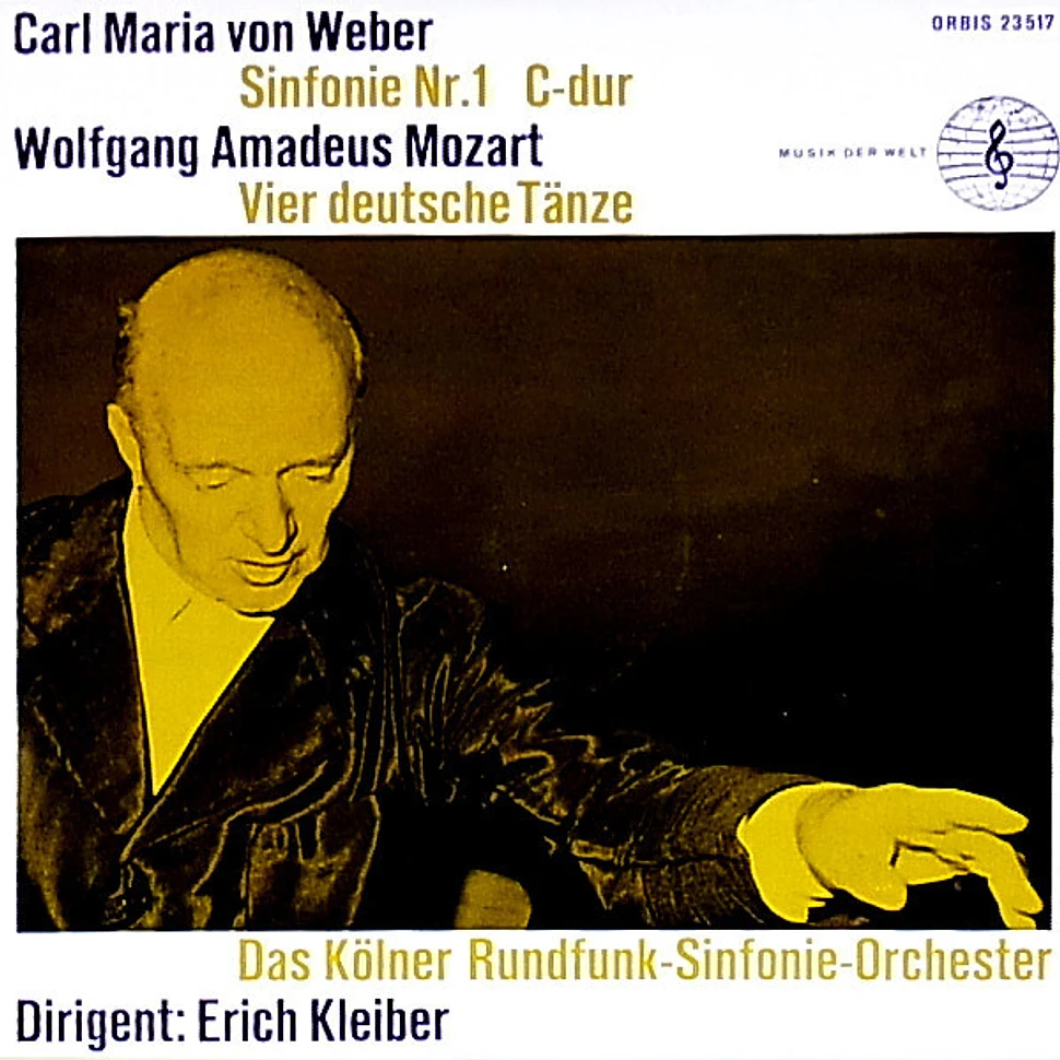 Carl Maria von Weber: Wolfgang Amadeus Mozart, Erich Kleiber, Kölner Rundfunk-Sinfonie-Orchester - Sinfonie Nr. 1 C-dur / Vier Deutsche Tänze