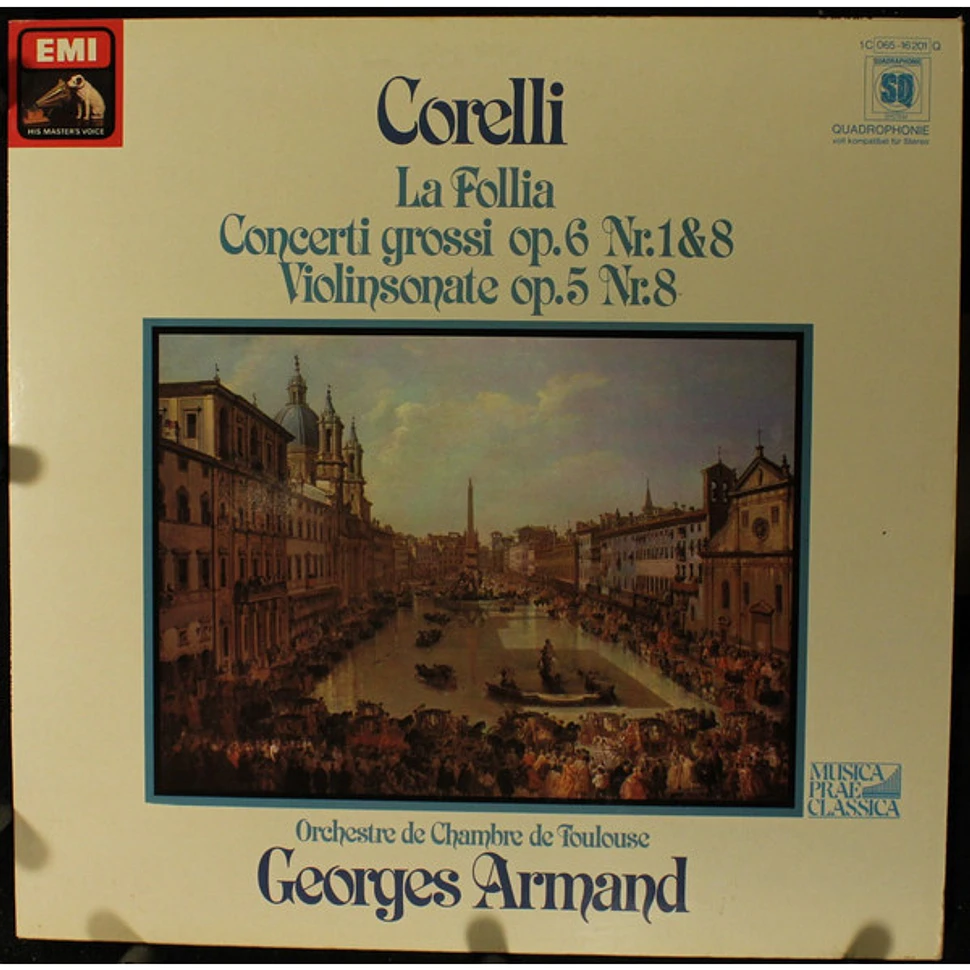 Arcangelo Corelli, Orchestre De Chambre De Toulouse, Georges Armand - La Follia/ Concerti Grossi Op.6 Nr. 1&8/ Violinsonate Op.5 Nr 8