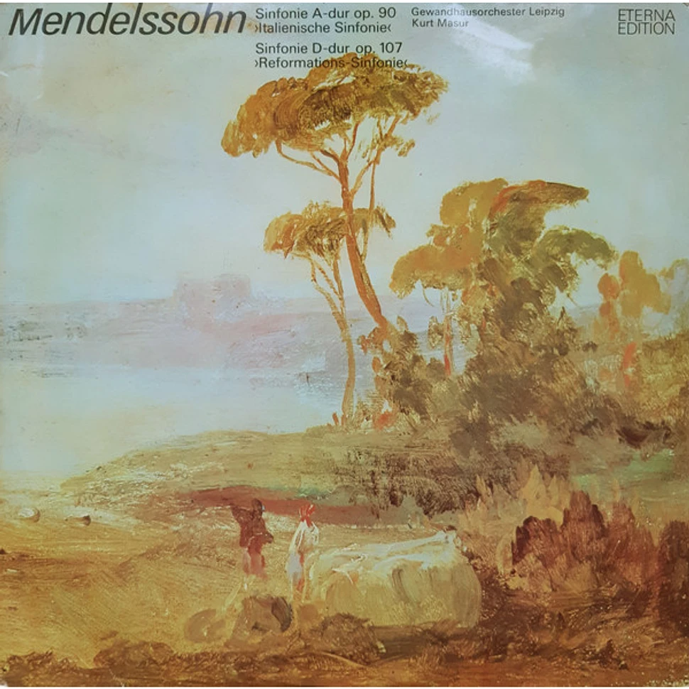 Felix Mendelssohn-Bartholdy, Gewandhausorchester Leipzig, Kurt Masur - Sinfonie A-dur Op. 90 ›Italienische Sinfonie‹ / Sinfonie D-dur Op. 107 ›Reformations-Sinfonie‹