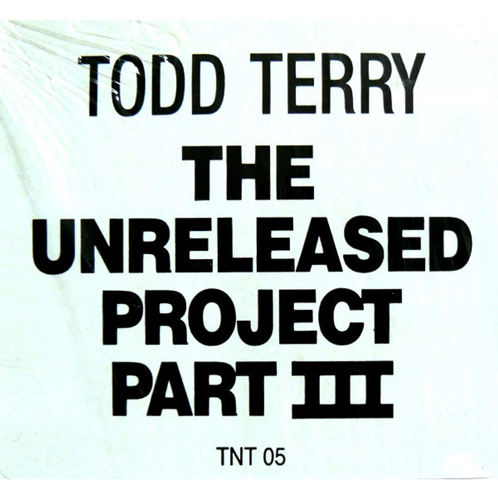 Todd Terry - The Unreleased Project Part III