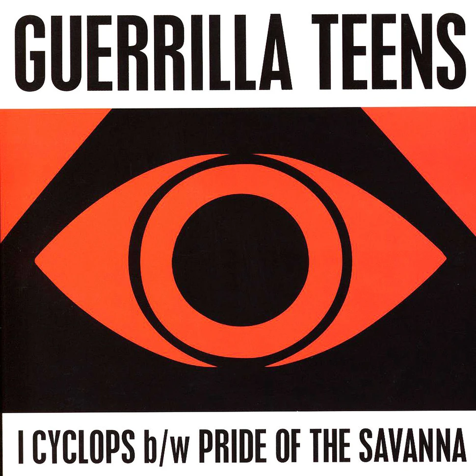 Guerilla Teens - I Cyclops / Pride Of The Savanna