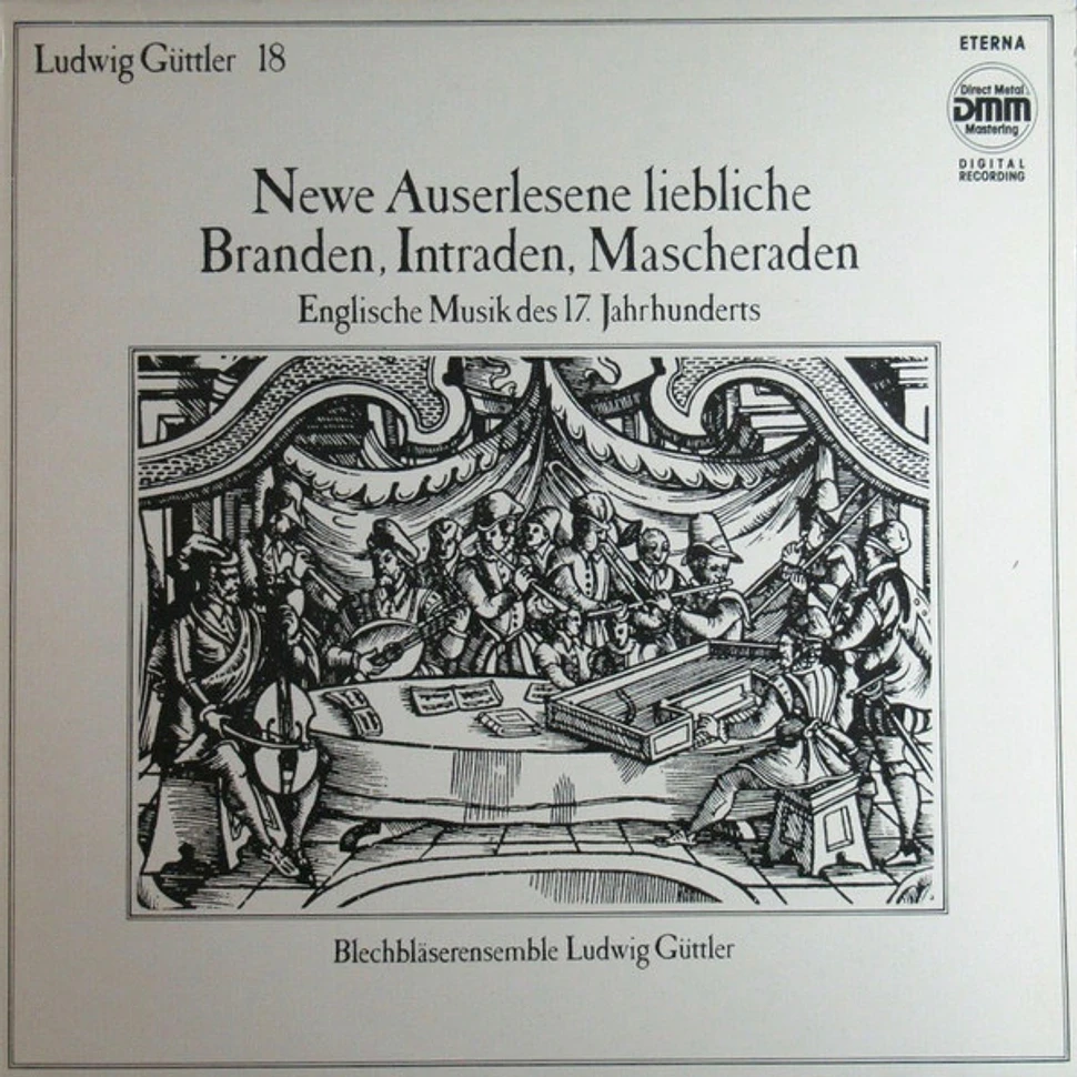 Blechbläservereinigung Ludwig Güttler - Newe Auserlesene Liebliche Branden, Intraden, Mascheraden (Englische Musik Des 17. Jahrhunderts)