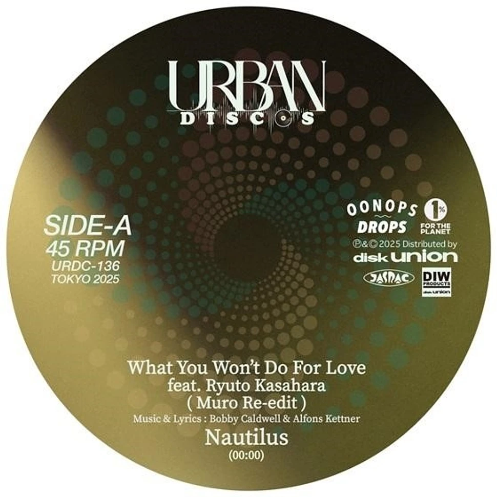 Nautilus - What You Won't Do For Love Feat Ryuto Kasahara / Love Theme From Spartacus Kenichiro Nishihara Remix