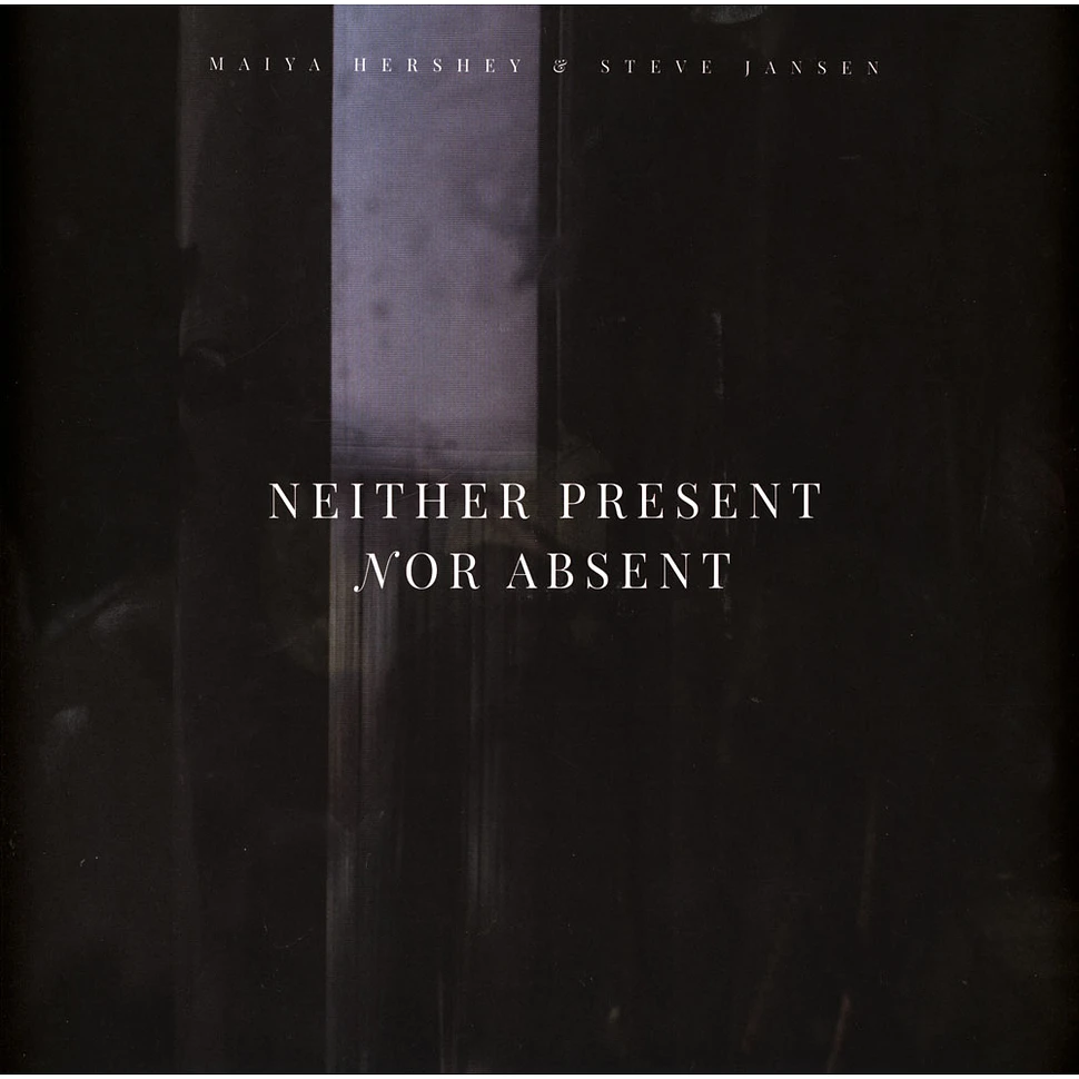 Steve Jansen & Maiya Hershey - Neither Present Nor Absent