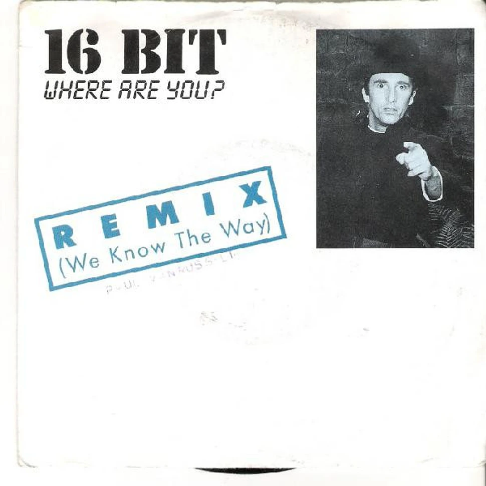 16 Bit - Where Are You? Remix (We Know The Way)