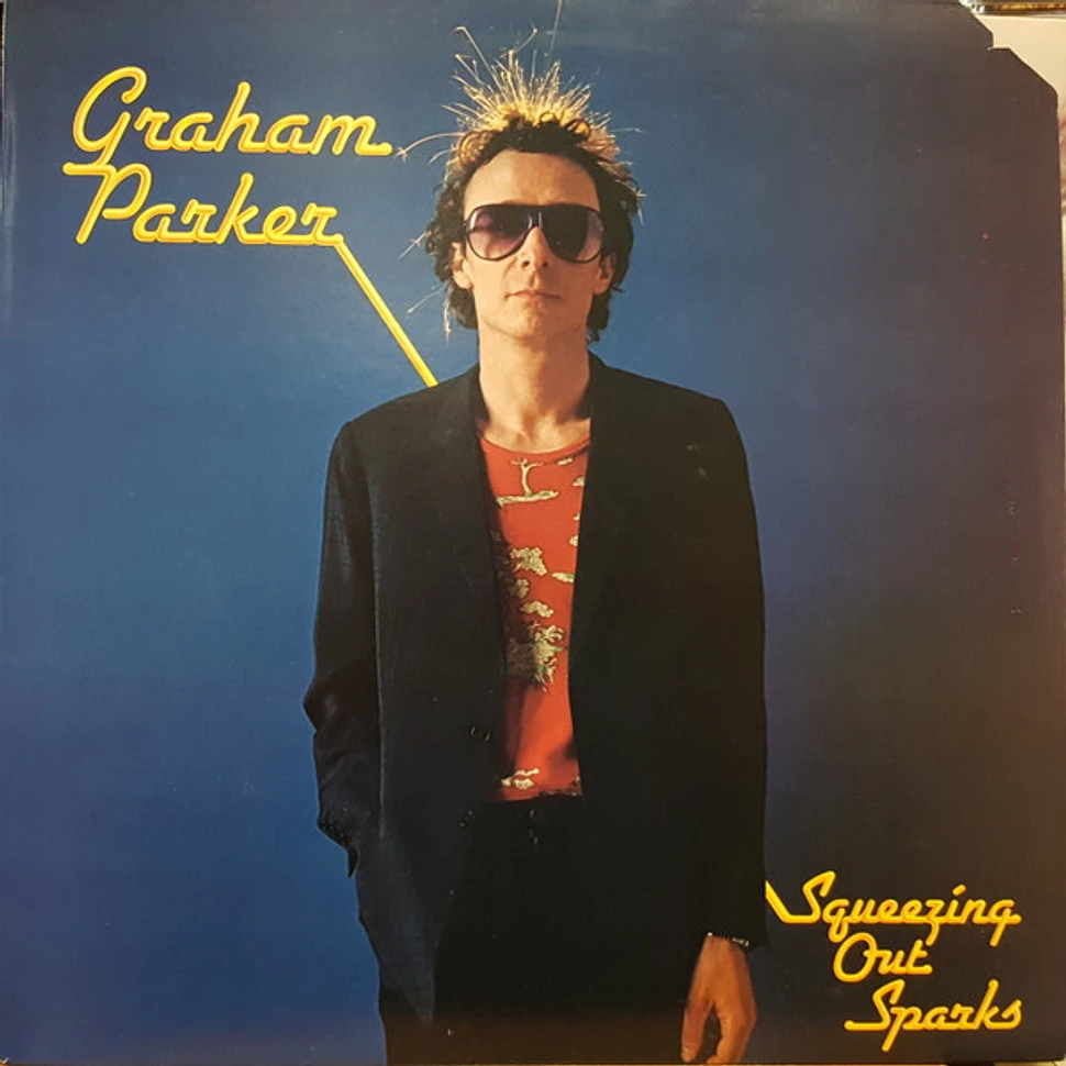 Graham Parker And The Rumour - Squeezing Out Sparks