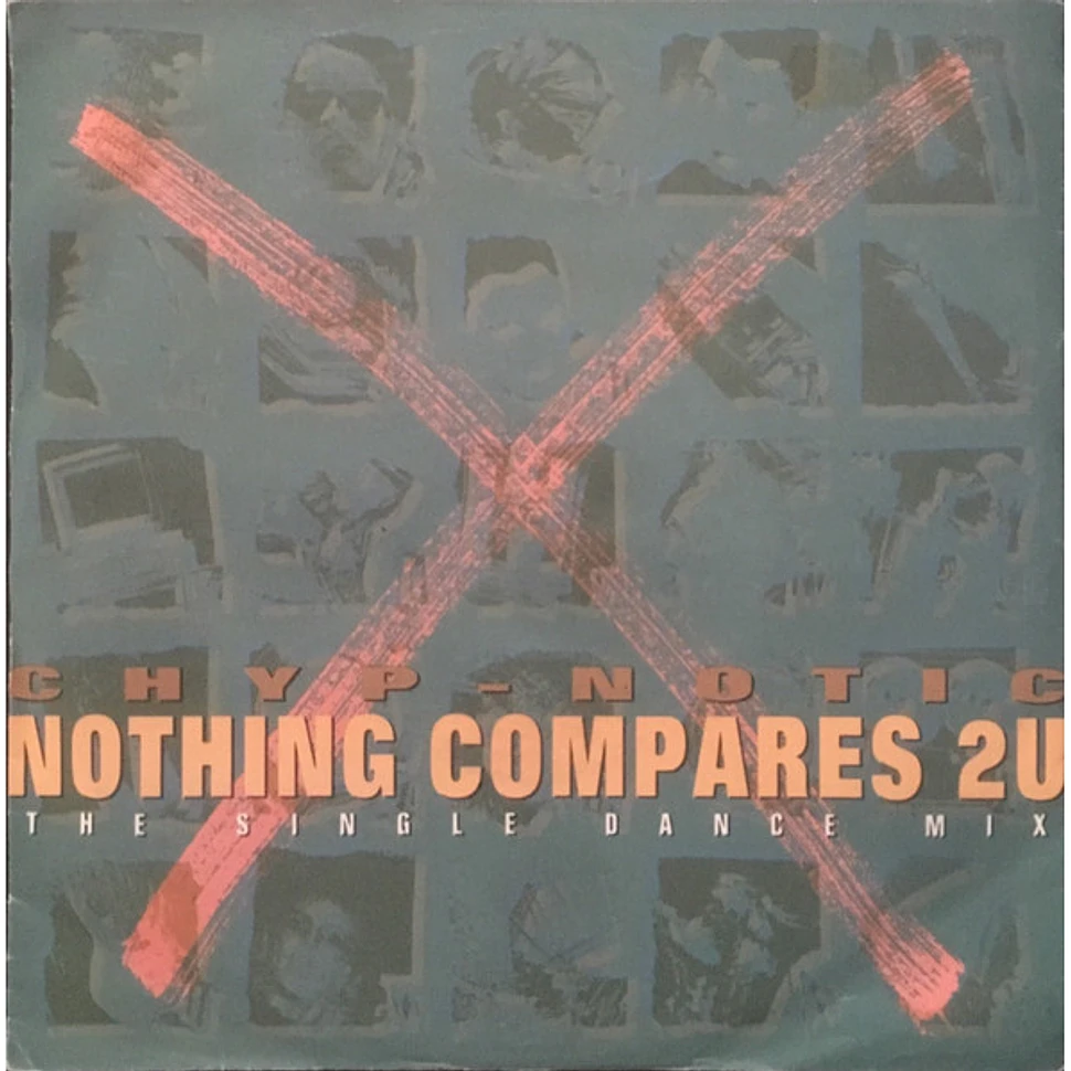 Chyp-Notic - Nothing Compares 2U (The Single Dance Mix)