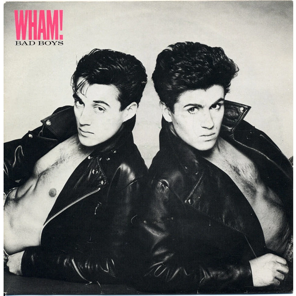 Wham! - Bad Boys