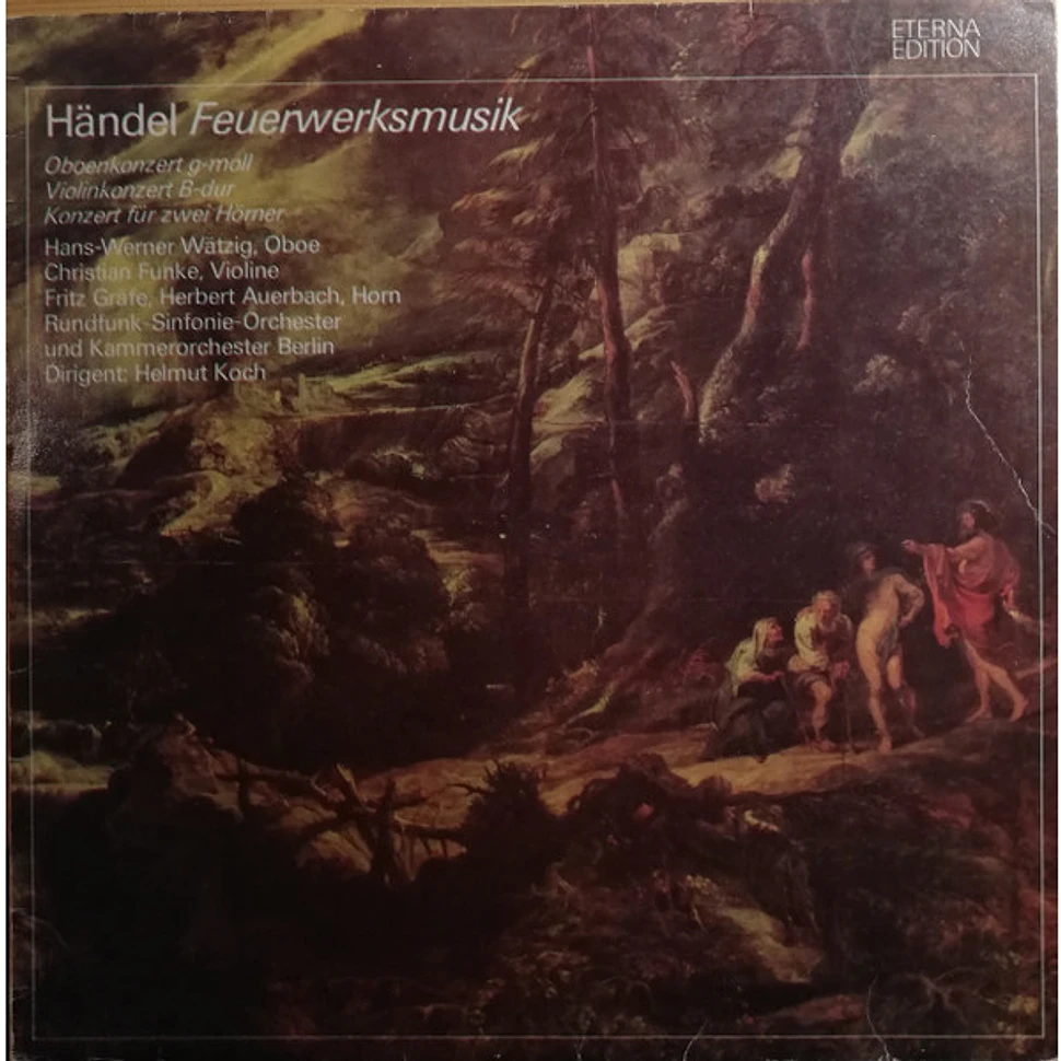 Georg Friedrich Händel - Helmut Koch, Rundfunk-Sinfonieorchester Berlin, Kammerorchester Berlin - Feuerwerksmusik