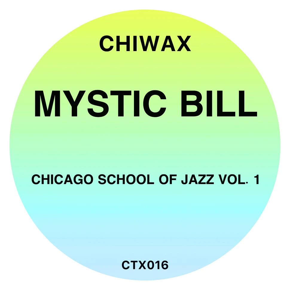 Mystic Bill - Chicago School Of Jazz Vol. 1