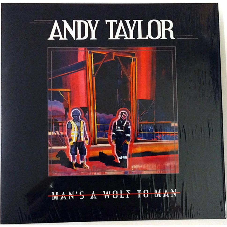 Andy Taylor - Man's A Wolf To Man