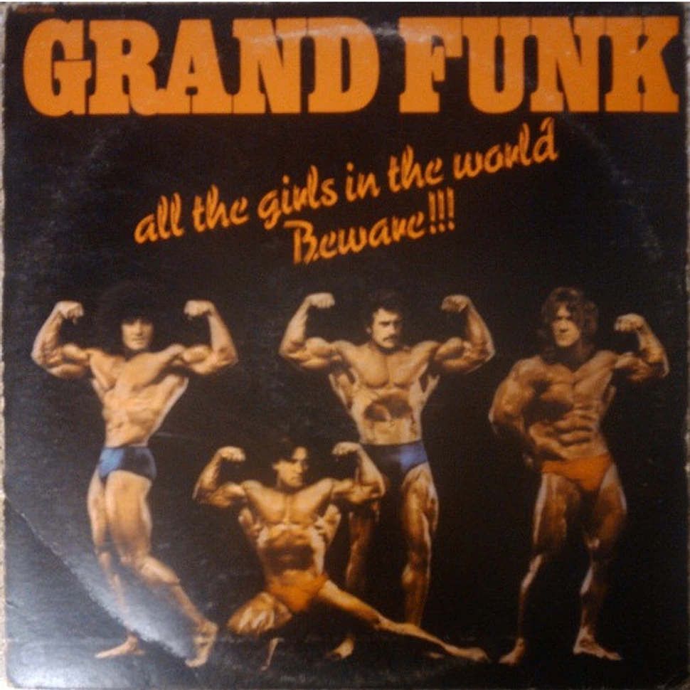 Grand Funk Railroad - All The Girls In The World Beware!!!