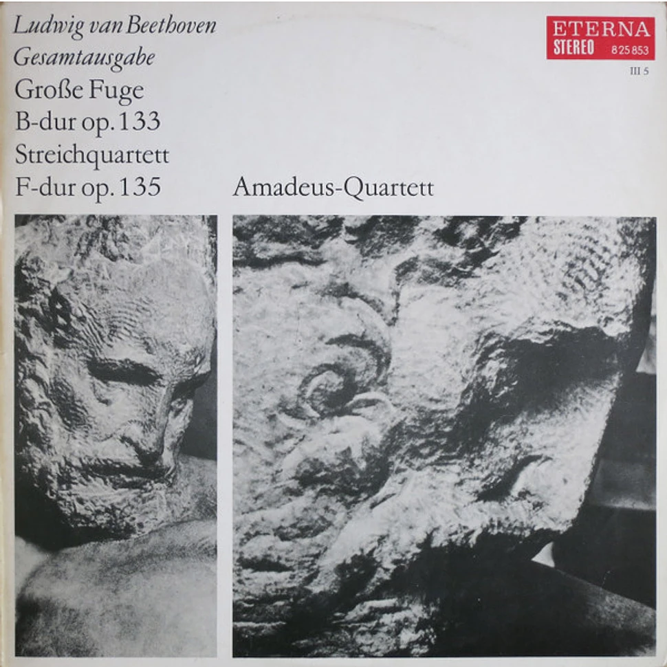 Ludwig van Beethoven, Amadeus-Quartett - Große Fuge B-dur Op. 133, Streichquartett F-dur Op. 135