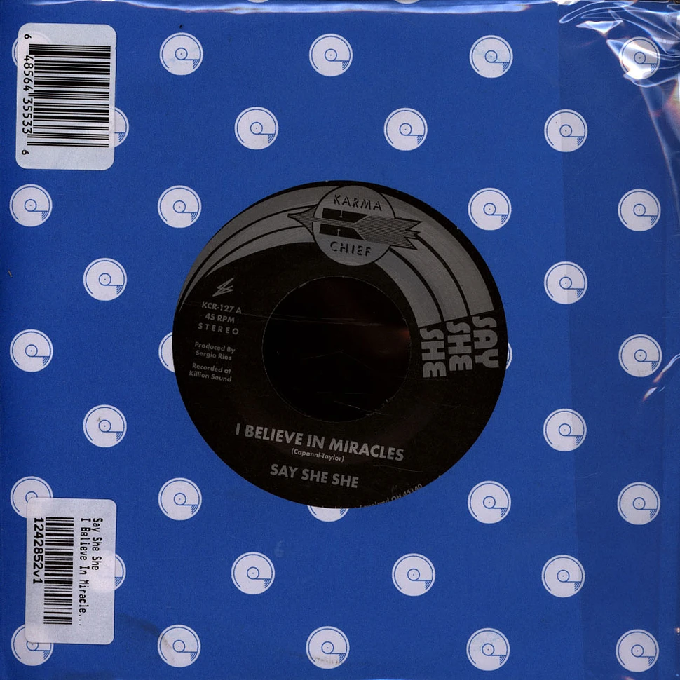 Say She She - I Believe In Miracles / C'est Si Bon Black Vinyl Edition