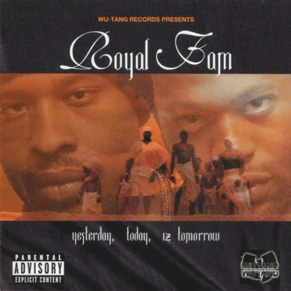 Royal Fam - Yesterday, Today, Iz Tomorrow